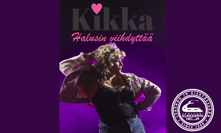 KIKKA -Halusin viihdyttää